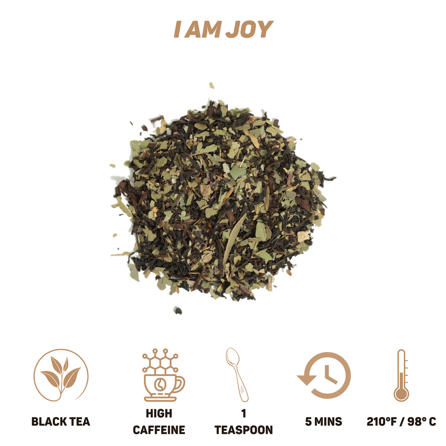 I am Joy, Chai, exceptional fusion of the finest ingredients creates a symphony of flavours. Loose Leaf - Bag 5 oz.